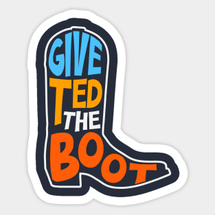 Give Ted the Boot! // Election 2024 // Texas Senator Sticker